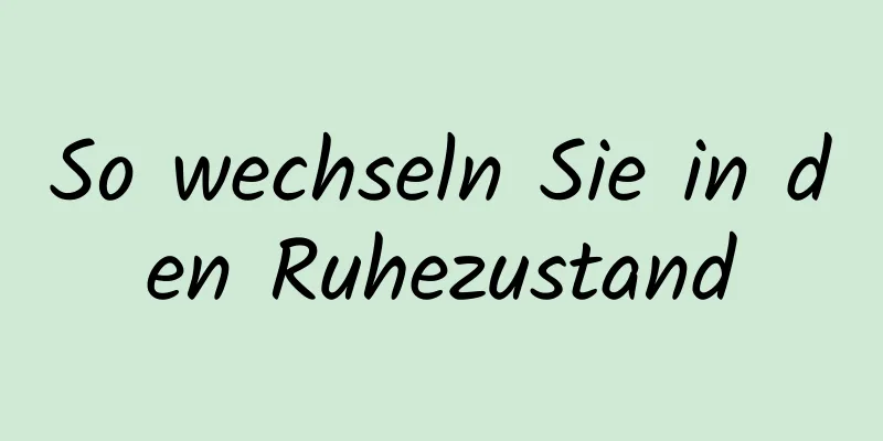 So wechseln Sie in den Ruhezustand