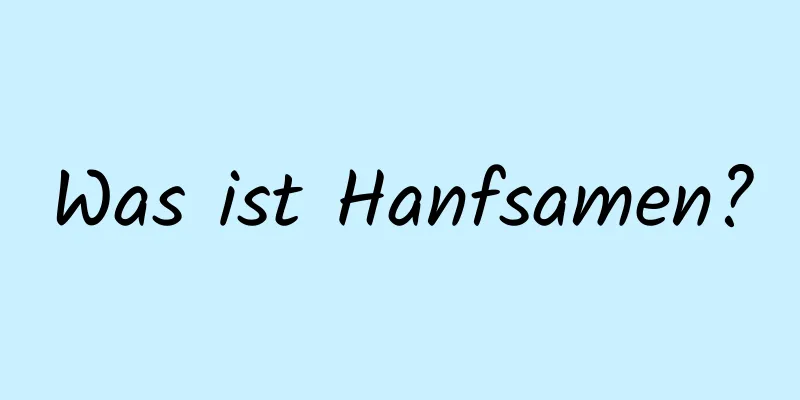 Was ist Hanfsamen?