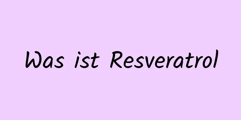 Was ist Resveratrol