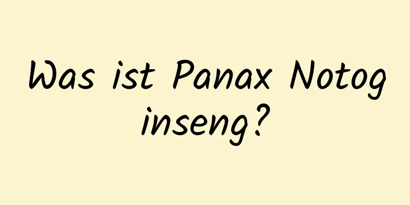 Was ist Panax Notoginseng?