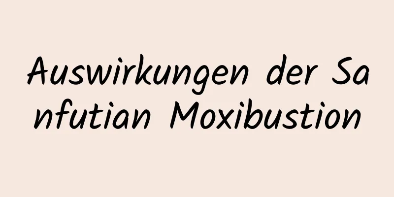 Auswirkungen der Sanfutian Moxibustion