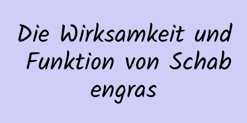 Die Wirksamkeit und Funktion von Schabengras