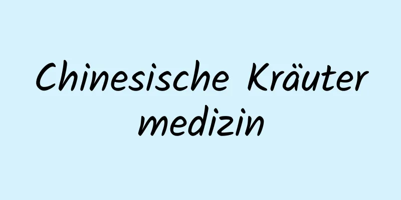 Chinesische Kräutermedizin