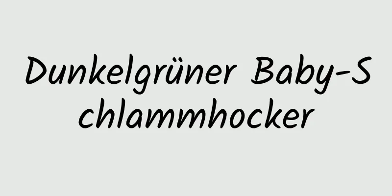 Dunkelgrüner Baby-Schlammhocker