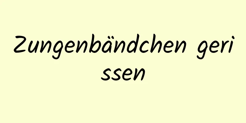 Zungenbändchen gerissen