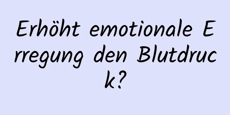 Erhöht emotionale Erregung den Blutdruck?