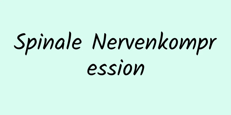 Spinale Nervenkompression