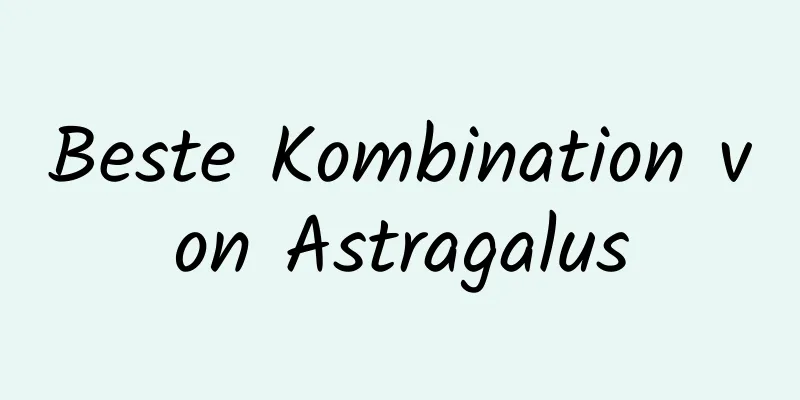 Beste Kombination von Astragalus