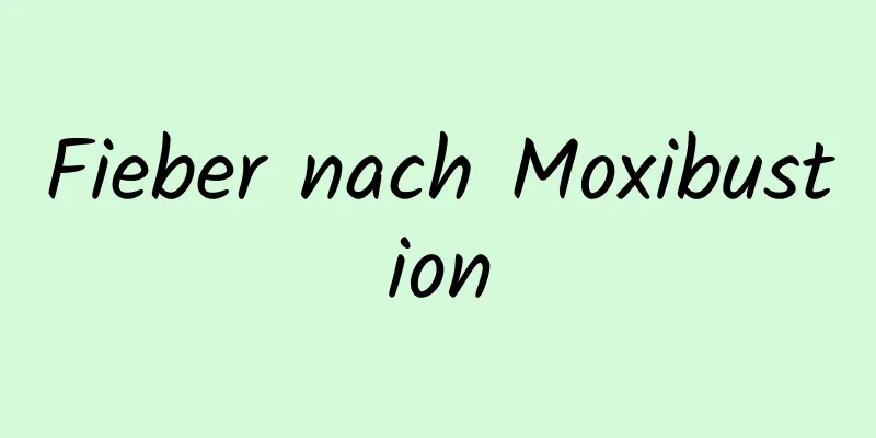 Fieber nach Moxibustion