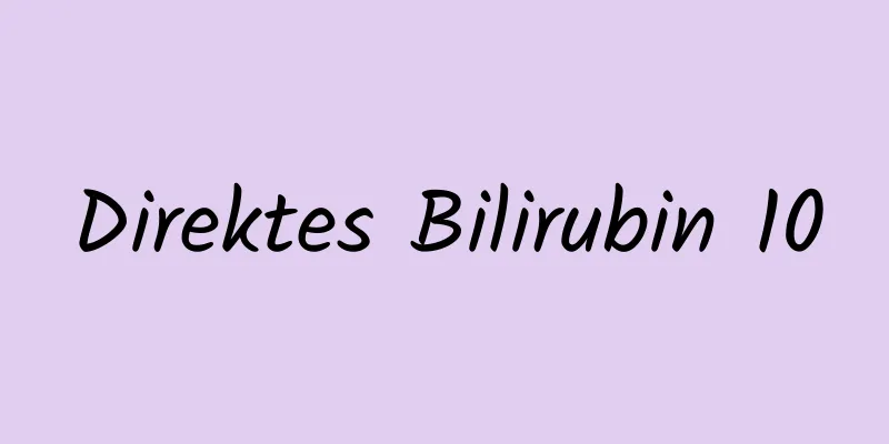 Direktes Bilirubin 10