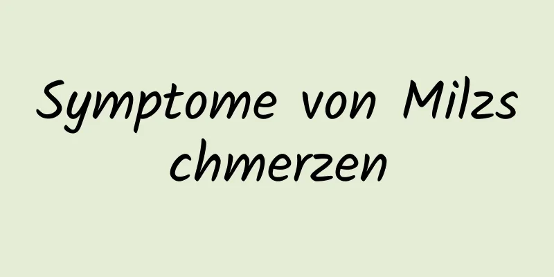 Symptome von Milzschmerzen