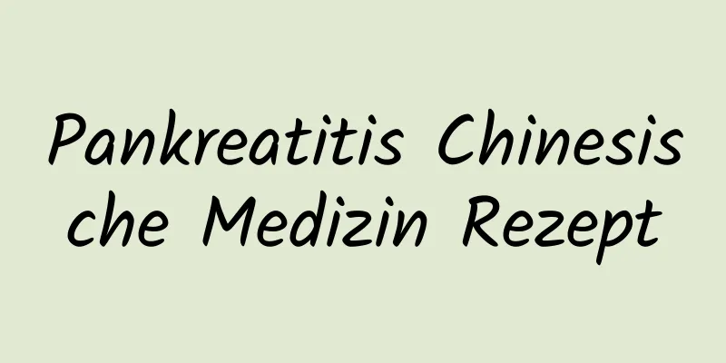 Pankreatitis Chinesische Medizin Rezept