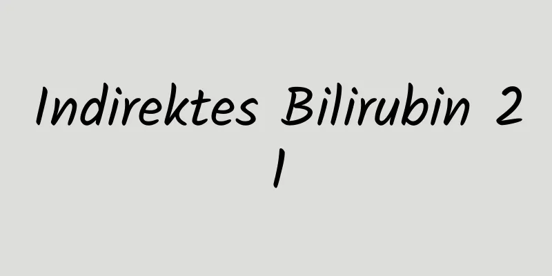 Indirektes Bilirubin 21