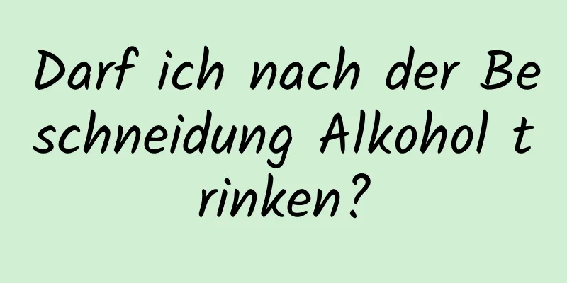 Darf ich nach der Beschneidung Alkohol trinken?