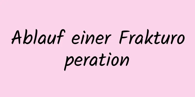 Ablauf einer Frakturoperation