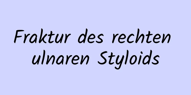 Fraktur des rechten ulnaren Styloids