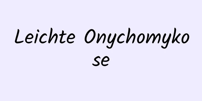 Leichte Onychomykose