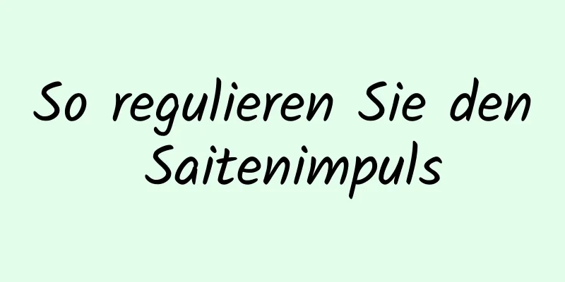 So regulieren Sie den Saitenimpuls