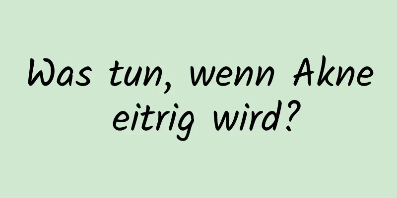 Was tun, wenn Akne eitrig wird?