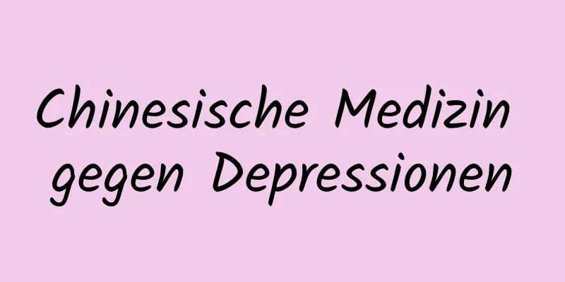 Chinesische Medizin gegen Depressionen