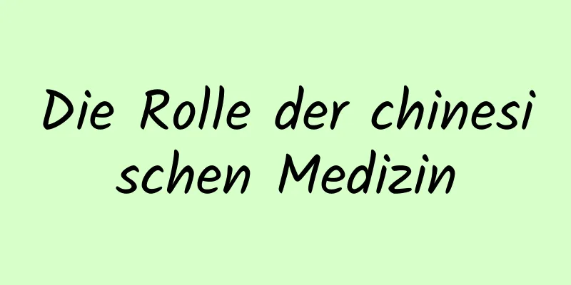 Die Rolle der chinesischen Medizin