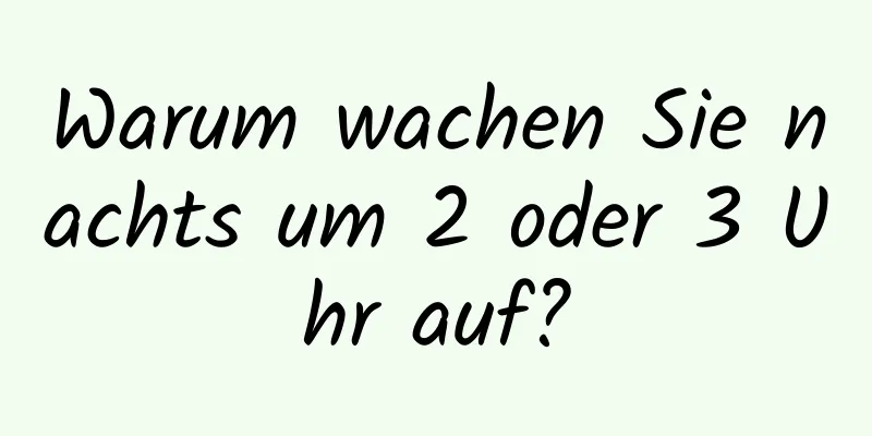 Warum wachen Sie nachts um 2 oder 3 Uhr auf?