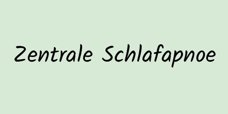 Zentrale Schlafapnoe