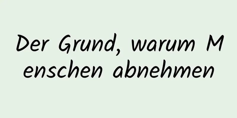 Der Grund, warum Menschen abnehmen