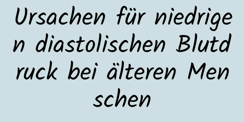 Ursachen für niedrigen diastolischen Blutdruck bei älteren Menschen