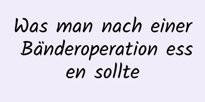 Was man nach einer Bänderoperation essen sollte