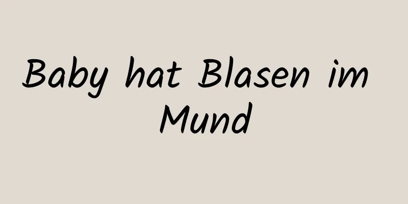 Baby hat Blasen im Mund