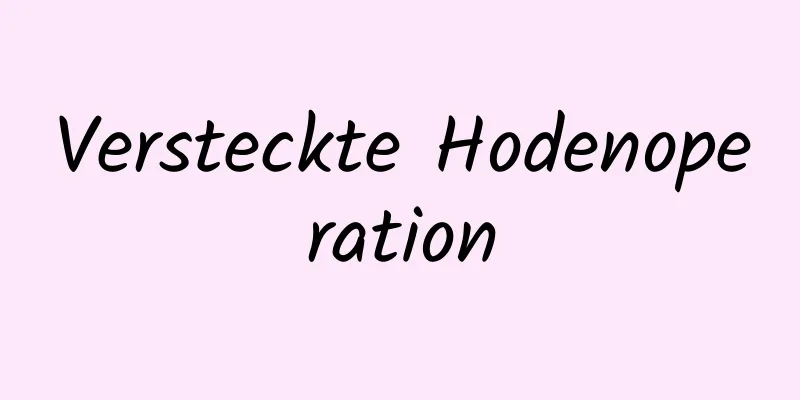 Versteckte Hodenoperation