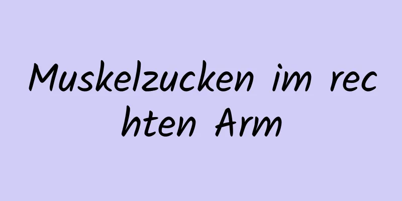 Muskelzucken im rechten Arm