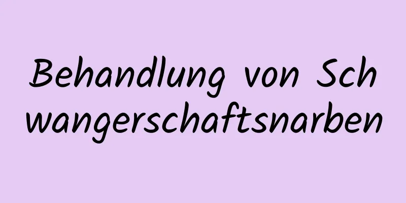 Behandlung von Schwangerschaftsnarben