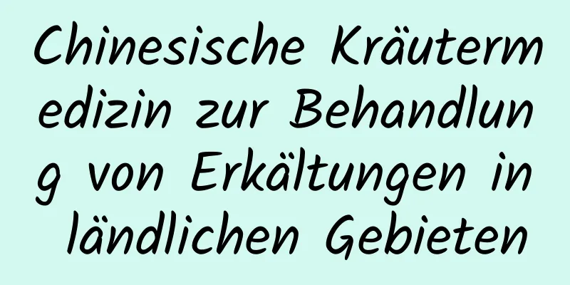 Chinesische Kräutermedizin zur Behandlung von Erkältungen in ländlichen Gebieten