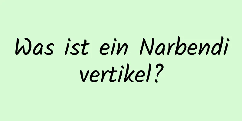 Was ist ein Narbendivertikel?