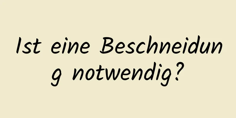 Ist eine Beschneidung notwendig?