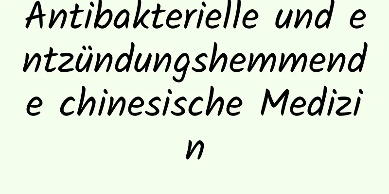 Antibakterielle und entzündungshemmende chinesische Medizin