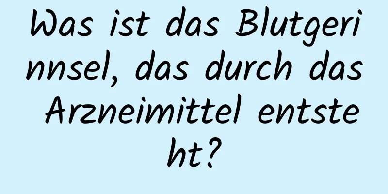 Was ist das Blutgerinnsel, das durch das Arzneimittel entsteht?