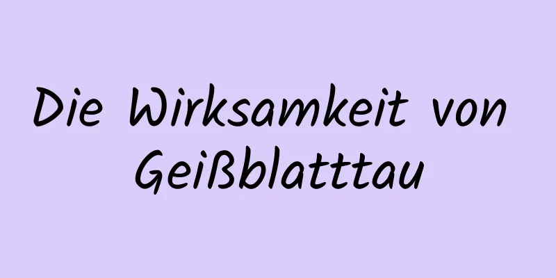 Die Wirksamkeit von Geißblatttau