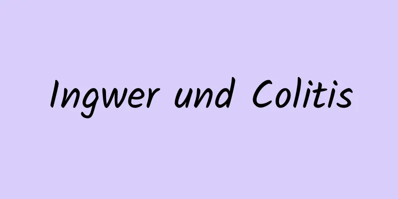 Ingwer und Colitis