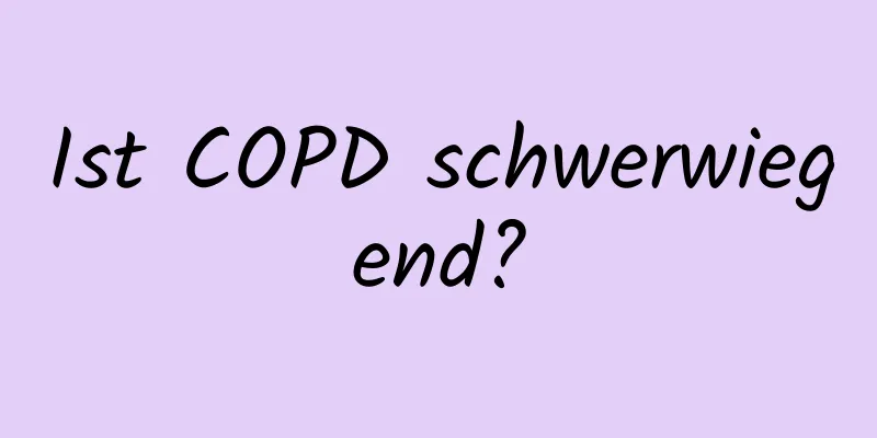 Ist COPD schwerwiegend?