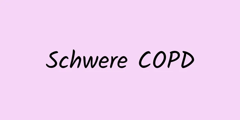 Schwere COPD