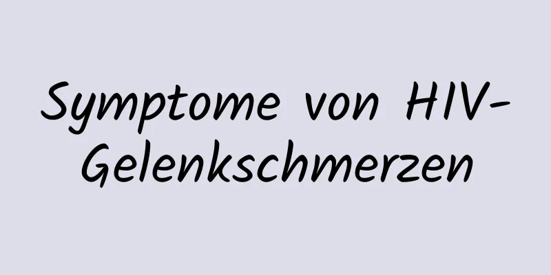 Symptome von HIV-Gelenkschmerzen