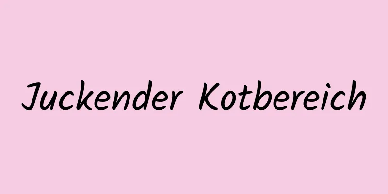 Juckender Kotbereich