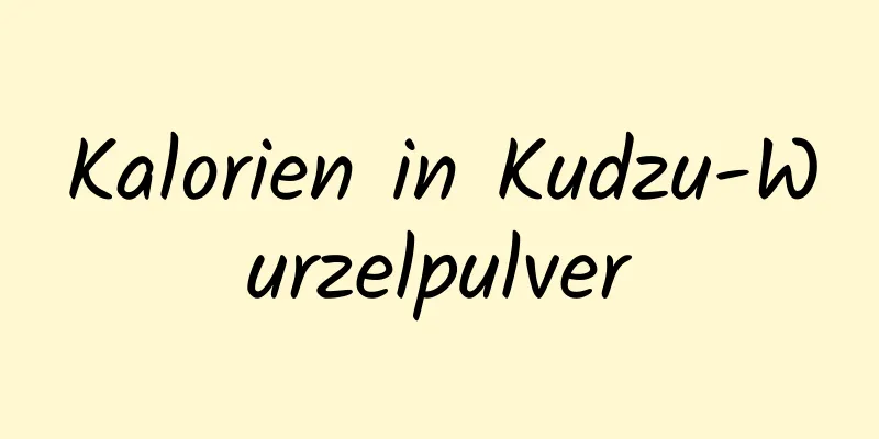 Kalorien in Kudzu-Wurzelpulver