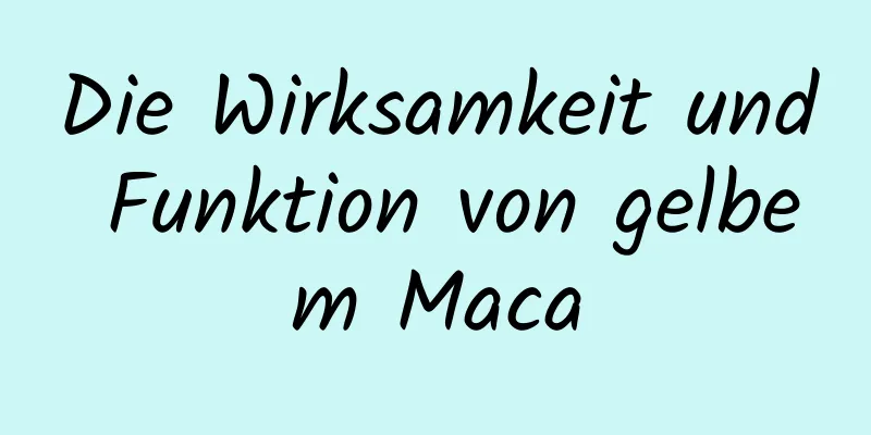 Die Wirksamkeit und Funktion von gelbem Maca