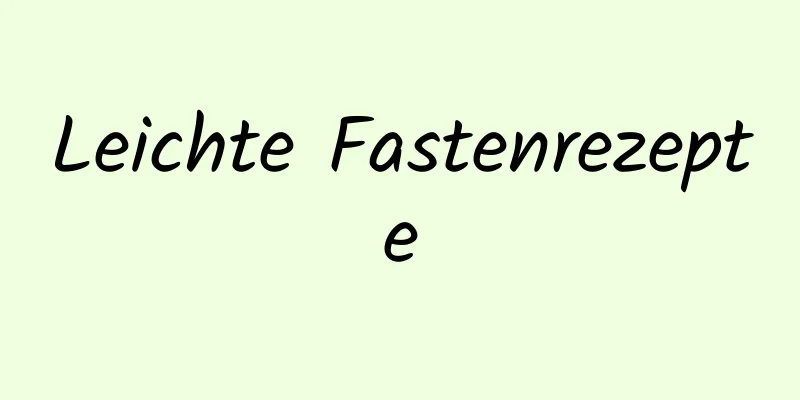 Leichte Fastenrezepte