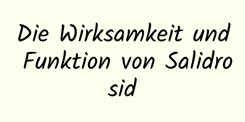 Die Wirksamkeit und Funktion von Salidrosid