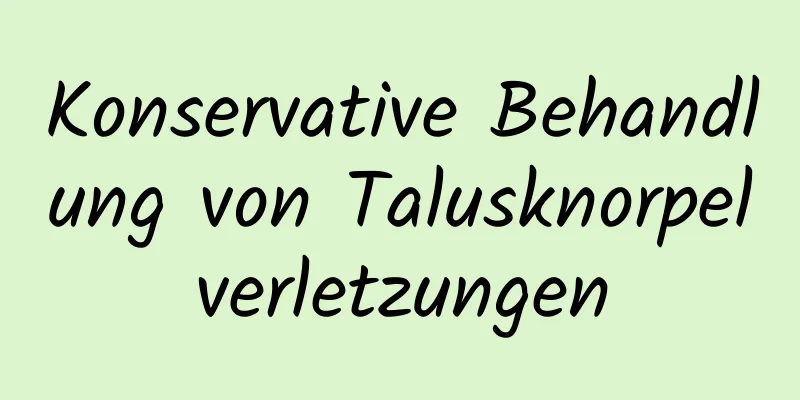 Konservative Behandlung von Talusknorpelverletzungen